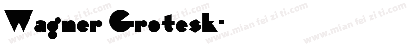Wagner Grotesk字体转换